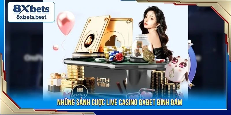 Những sảnh cược live casino 8XBET đình đám